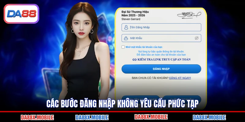 Các bước đăng nhập không yêu cầu phức tạp