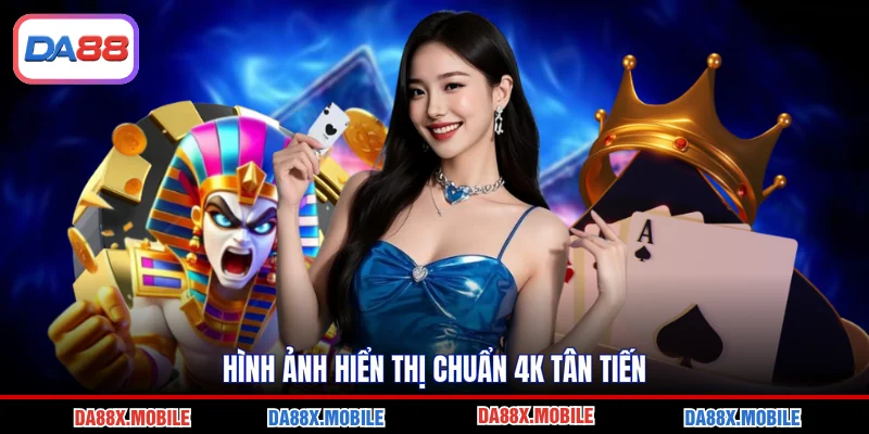 Hình ảnh hiển thị chuẩn 4K tân tiến