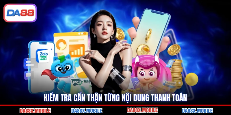Kiểm tra cẩn thận từng nội dung thanh toán