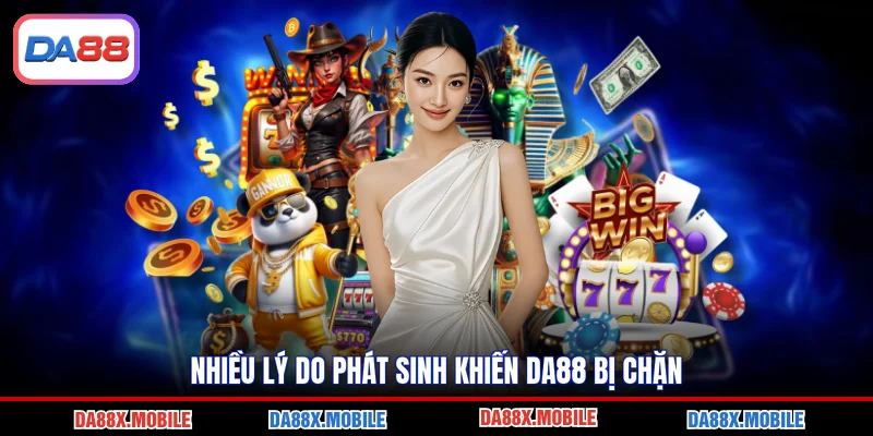 Nhiều lý do phát sinh khiến DA88 bị chặn