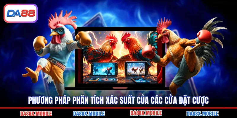 Phương pháp phân tích xác suất của các cửa đặt cược