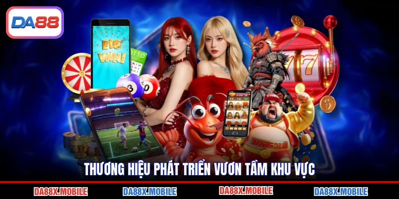 Thương hiệu phát triển vươn tầm khu vực